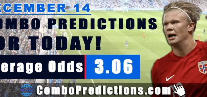 Combo Predictions For Today December 14, 2024 (Odd: 3.06)