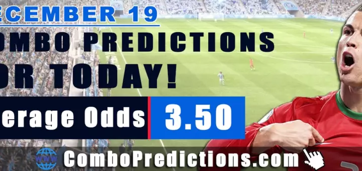 Combo Predictions For Today December 19, 2024 (Odd: 3.50)