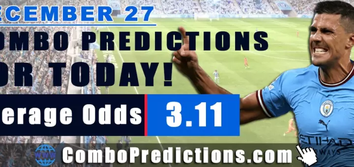Combo Predictions For Today December 27, 2024 (Odd: 3.11)