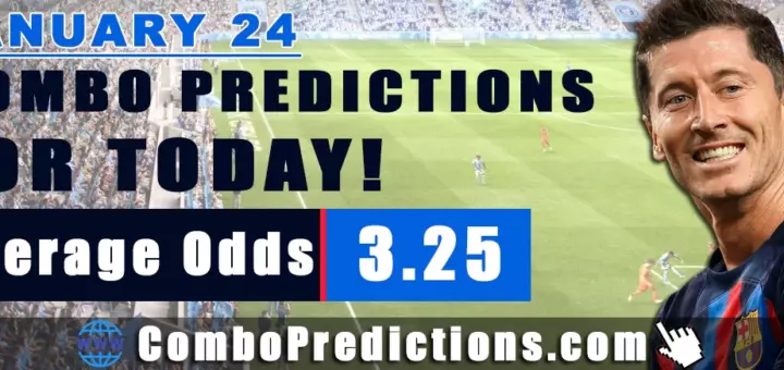 Combo Predictions For Today January 24, 2025 (Odd: 3.25)