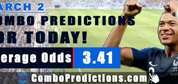 Combo Predictions For Today March 2, 2025 (Odd: 3.41)