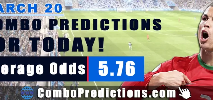 Combo Predictions For Today March 20, 2025 (Odd: 5.76)