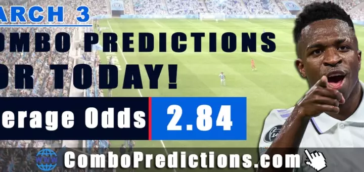 Combo Predictions For Today March 3, 2025 (Odd: 2.84)