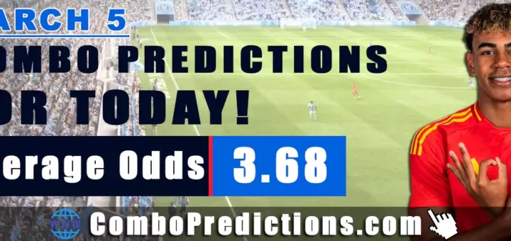 Combo Predictions For Today March 5, 2025 (Odd: 3.68)
