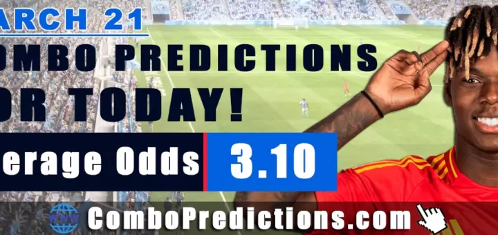 Combo Soccer Predictions for Today (March 21, 2025) – Total Odds 3.10