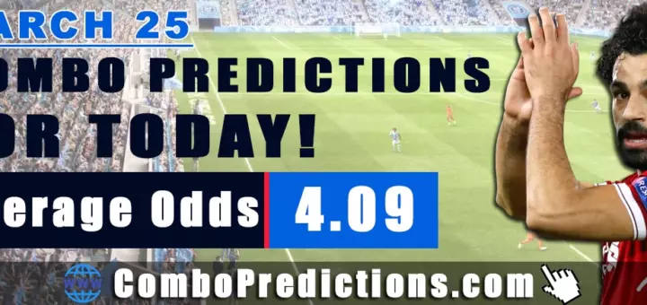 Combo Soccer Predictions for Today (March 25, 2025) – Total Odds 4.09!