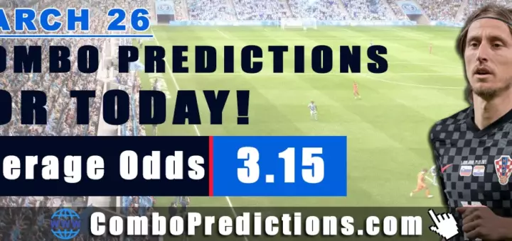 Combo Soccer Predictions for Today (March 26, 2025) – Total Odds 3.15