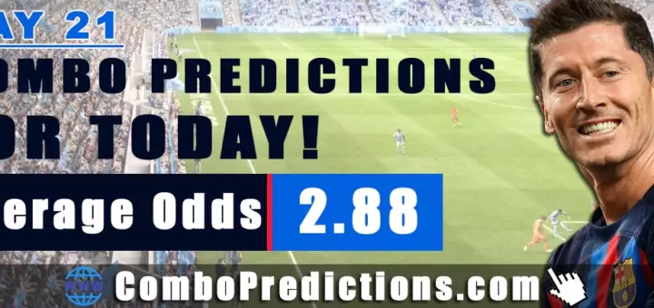 Combo Soccer Predictions for Today (May 21, 2025) – Total Odds 2.88