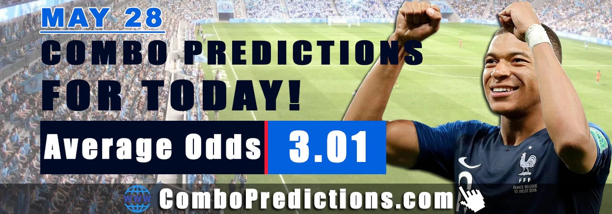 Combo Soccer Predictions for Today (May 28, 2025) – Total Odds 3.01