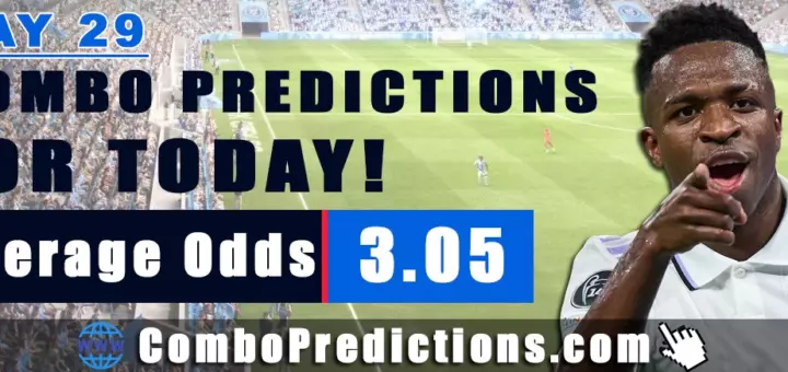 Combo Soccer Predictions for Today (May 29, 2025) – Total Odds 3.05