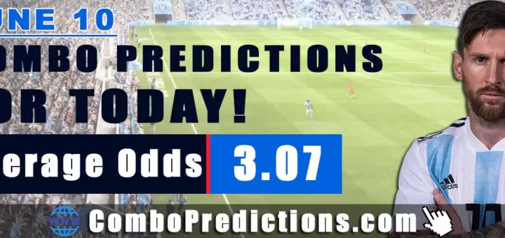 Combo Soccer Predictions for Today (June 10, 2025) – Total Odds 3.07