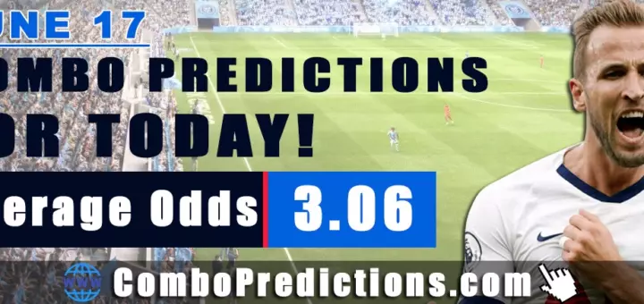 Combo Soccer Predictions for Today (June 17, 2025) – Total Odds 3.06
