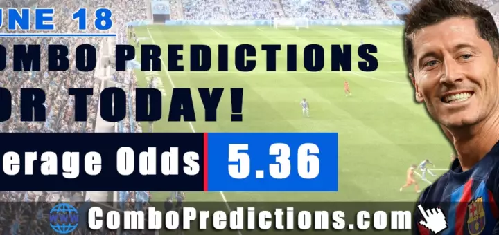 Combo Soccer Predictions for Today (June 18, 2025) – Total Odds 5.36