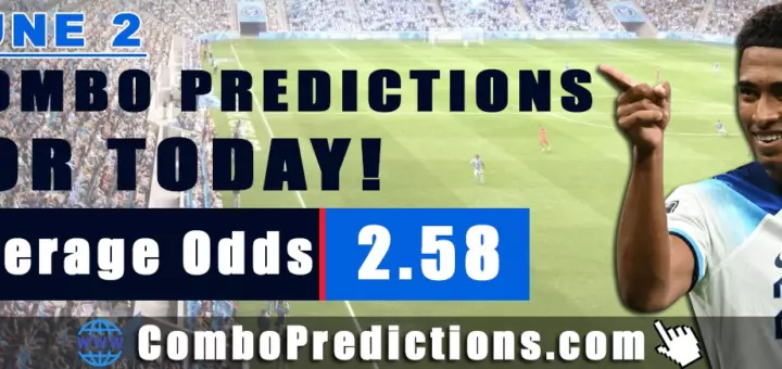 Combo Soccer Predictions for Today (June 2, 2025) – Total Odds 2.58