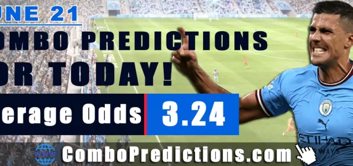 Combo Soccer Predictions for Today (June 21, 2025) – Total Odds 3.24