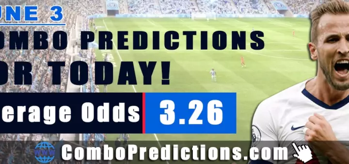 Combo Soccer Predictions for Today (June 3, 2025) – Total Odds 3.26