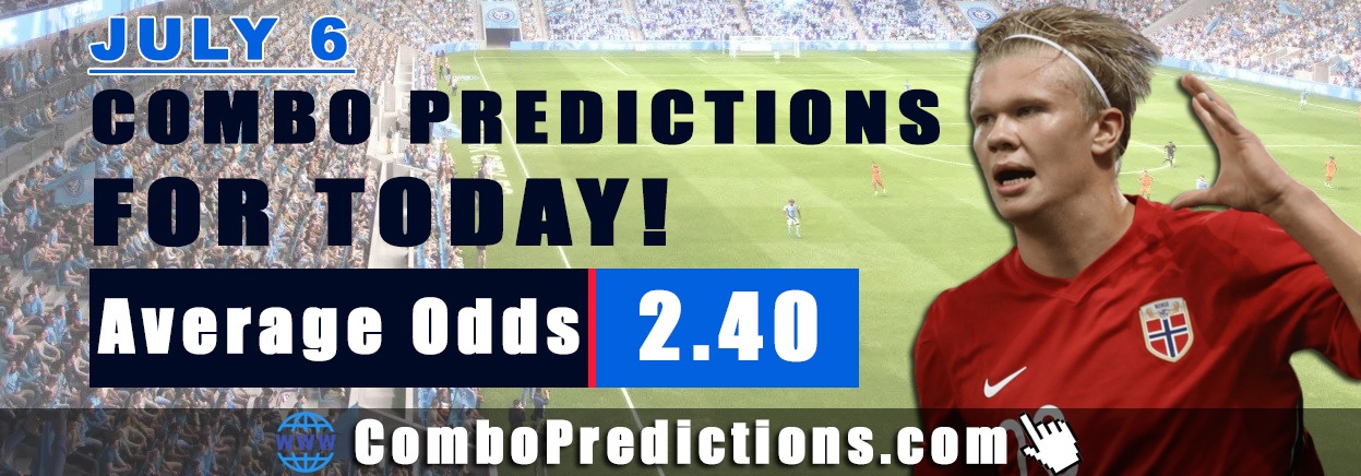 Combo Soccer Predictions for Today (July 6, 2025) – Total Odds 2.40