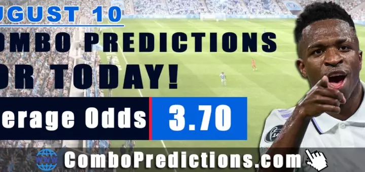 Combo Soccer Predictions for Today (August 10, 2025) – Total Odds 3.70