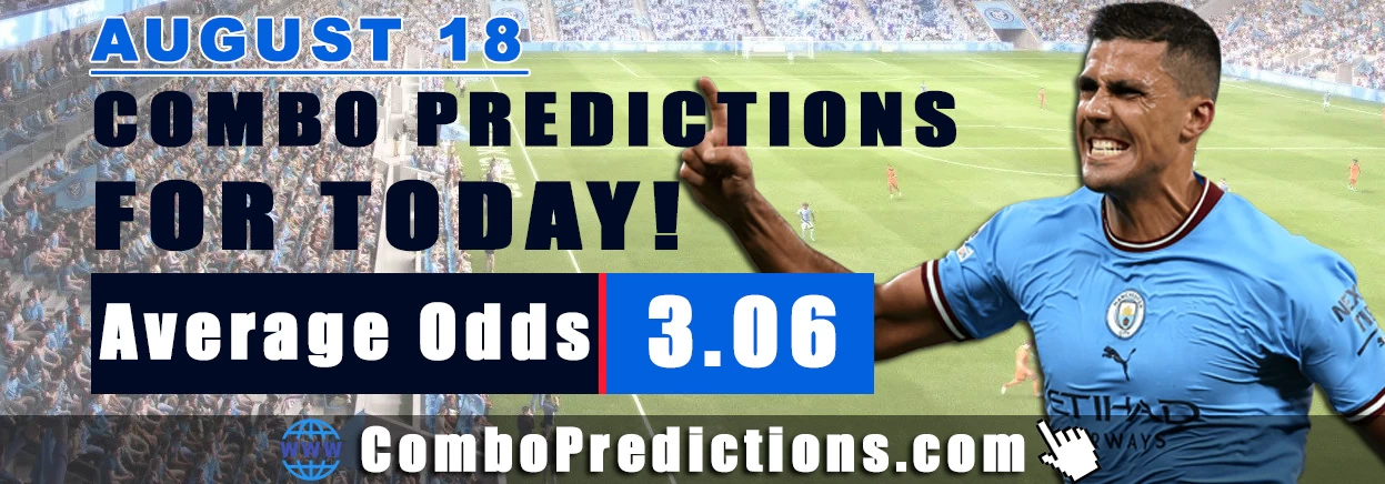 Combo Soccer Predictions for Today (August 18, 2025) – Total Odds 3.06