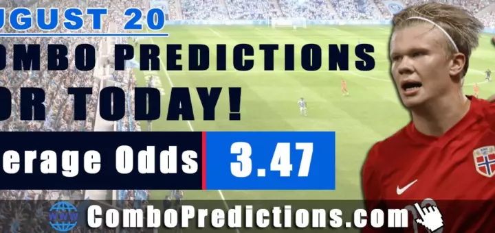 Combo Soccer Predictions for Today (August 20, 2025) – Total Odds 3.47