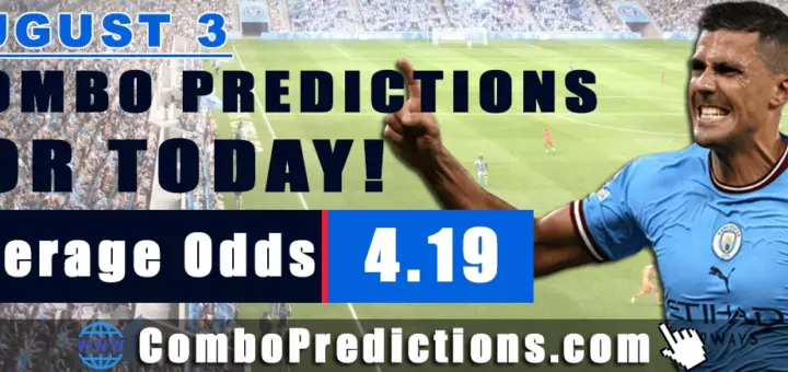 Combo Soccer Predictions for Today (August 3, 2025) – Total Odds 4.19