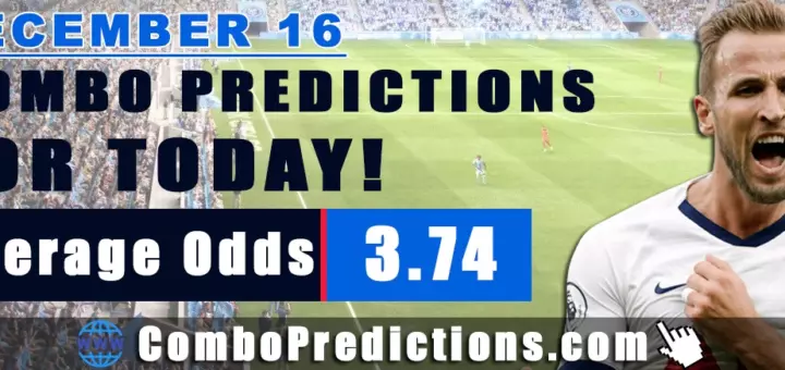 Combo Soccer Predictions for Today (December 16, 2025) – Total Odds 3.74