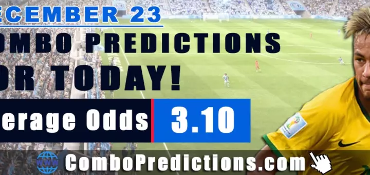 Combo Soccer Predictions for Today (December 23, 2025) – Total Odds 3.10
