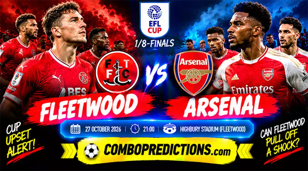 Fleetwood vs Arsenal Prediction, October 27, 2026